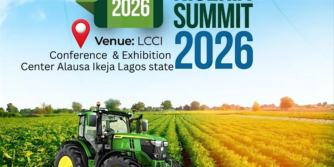 AgriValue Nigeria Summit 2026: Feeding the Nation: Unlocking Nigeria’s Agro