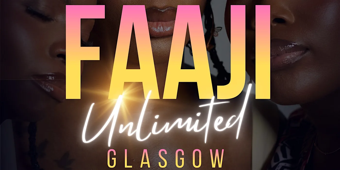 Faaji Unlimited Glasgow