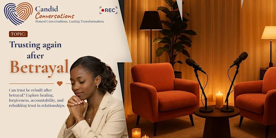 Candid Conversations - Trusting again after Betrayal